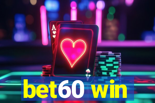 bet60 win